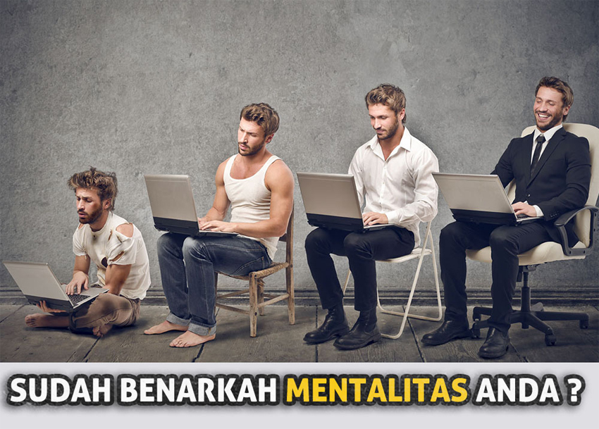 Sudah Benarkah Mentalitas Anda Sudah Benarkah Mentalitas Anda