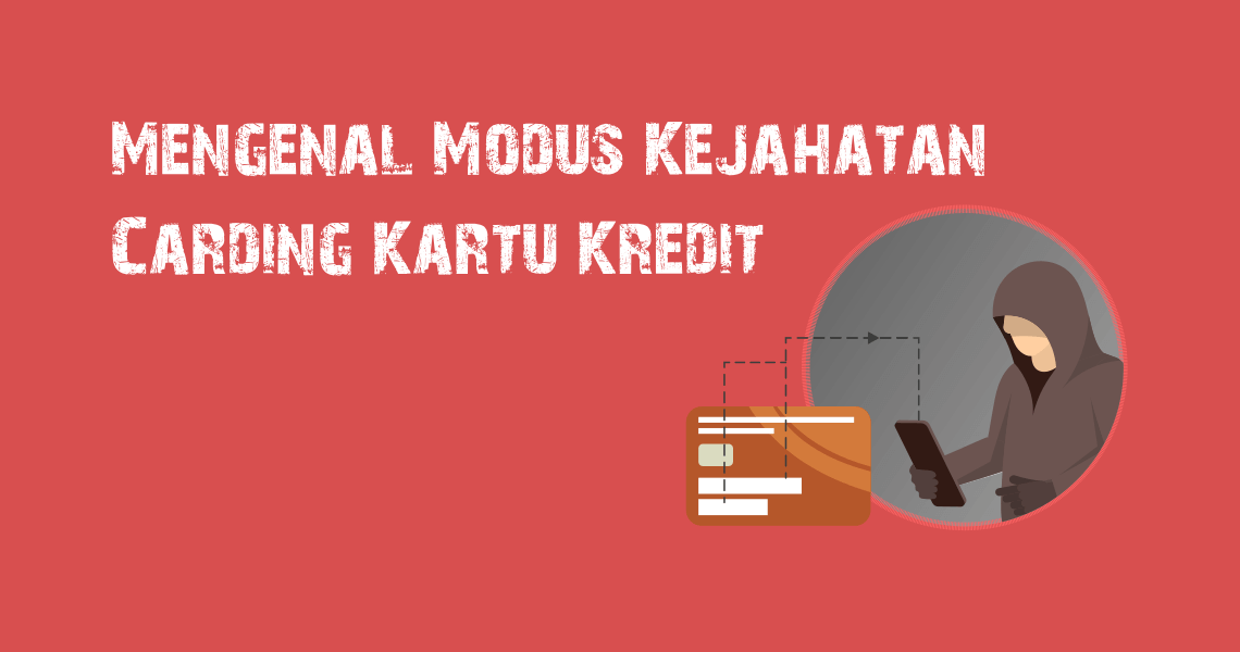 Mengenal Modus Kejahatan_Carding Kartu Kredit
