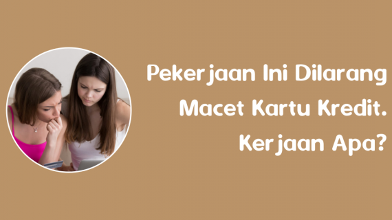 Pekerjaan Ini Dilarang Macet Kartu Kredit. Kerjaan Apa?