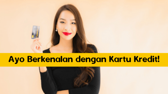 Ayo Berkenalan dengan Kartu Kredit!