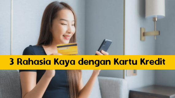 Ini 3 Rahasia Kaya dengan Kartu Kredit. Anda Sudah Pernah Praktik?