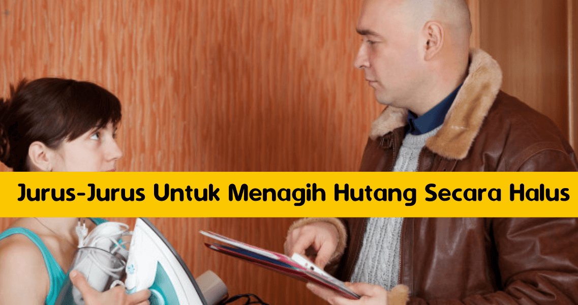 _Jurus-Jurus Untuk Menagih Hutang Secara Halus