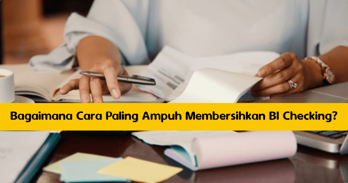 Bagaimana Cara Paling Ampuh Membersihkan BI Checking_