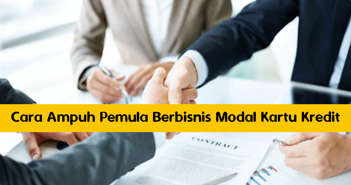 Cara Ampuh Pemula Berbisnis Modal Kartu Kredit Cara Ampuh Pemula Berbisnis Modal Kartu Kredit