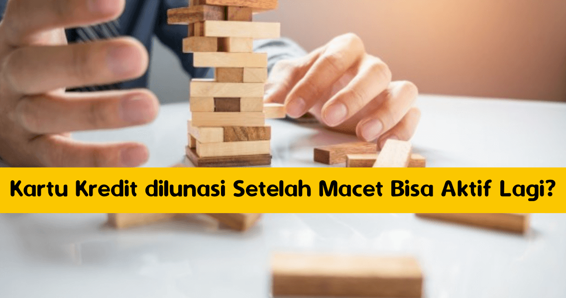 Kartu Kredit dilunasi Setelah Macet Bisa Aktif Lagi_ Kartu Kredit dilunasi Setelah Macet Bisa Aktif Lagi_