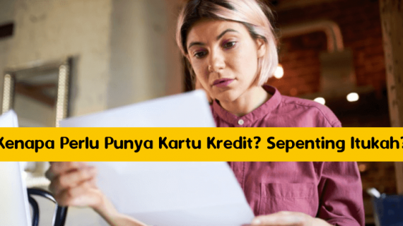 Kenapa Perlu Punya Kartu Kredit? Sepenting Itukah?