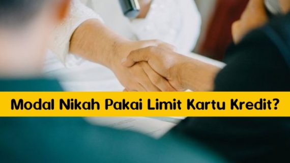 Modal Nikah Pakai Limit Kartu Kredit? Solusi Cerdas Atau Bodoh?