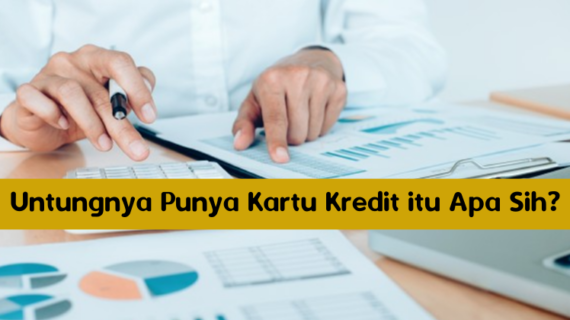 Untungnya Punya Kartu Kredit itu Apa Sih?