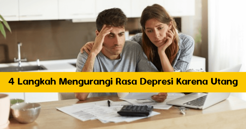 4 Langkah Mengurangi Rasa Depresi Karena Utang