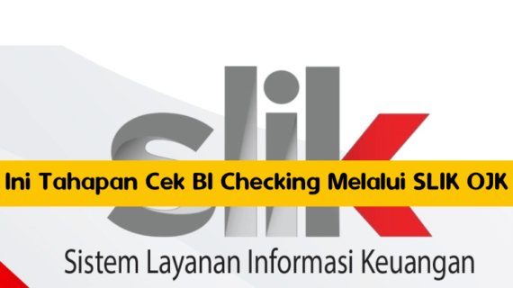 Ini Tahapan Cek BI Checking Melalui SLIK OJK