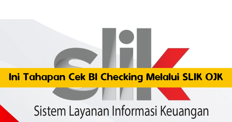 Ini Tahapan Cek BI Checking Melalui SLIK OJK