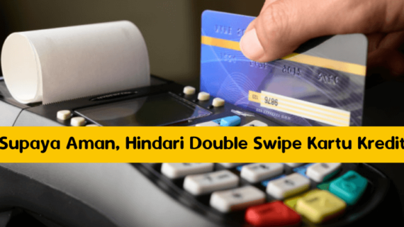 Supaya Aman, Hindari Double Swipe Kartu Kredit