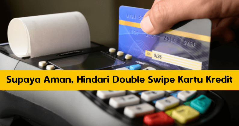 Supaya Aman, Hindari Double Swipe Kartu Kredit Supaya Aman, Hindari Double Swipe Kartu Kredit