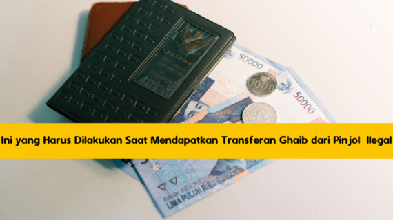 Ini yang Harus Dilakukan Saat Mendapatkan Transferan Ghaib dari Pinjol Ilegal