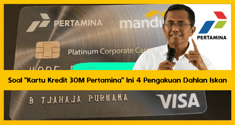 Soal _Kartu Kredit 30M Pertamina_ Ini 4 Pengakuan Dahlan Iskan Soal _Kartu Kredit 30M Pertamina_ Ini 4 Pengakuan Dahlan Iskan