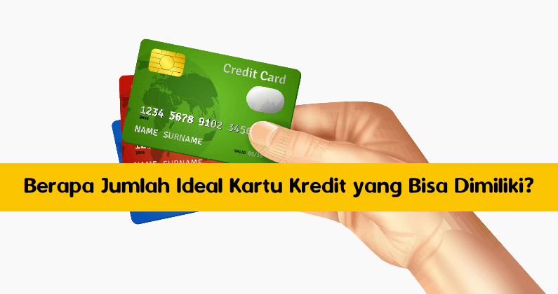 Berapa Jumlah Ideal Kartu Kredit yang Bisa Dimiliki_