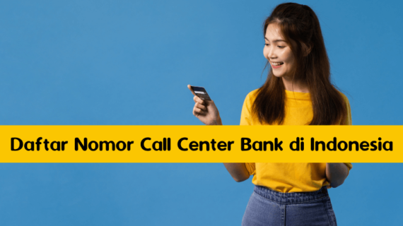 Daftar Nomor Call Center Bank di Indonesia