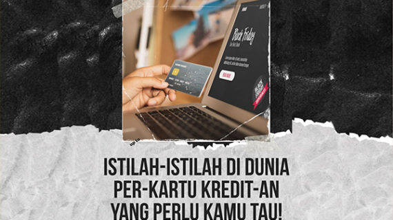 INI DIA, ISTILAH DALAM KARTU KREDIT YANG PERLU DIINGAT.