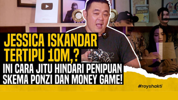JANGAN MAU KETIPU 10M KAYAK JESSICA ISKANDAR, INI CARA JITU HINDARI PENIPUAN SKEMA PONZI DAN MONEY GAME.