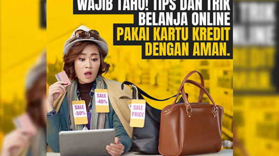 SUKA BELANJA ONLINE? INI TIPS DAN TRIK AMAN BERBELANJA ONLINE MENGGUNAKAN KARTU KREDIT