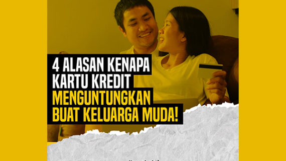 4 ALASAN KENAPA KARTU KREDIT MENGUNTUNGKAN BUAT KELUARGA MUDA!