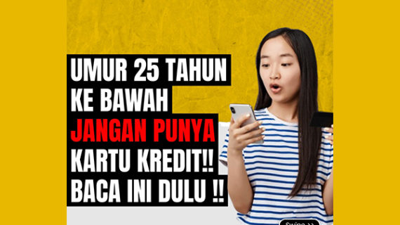 BUAT YANG MASIH MUDA TAPI INGIN PUNYA KARTU KREDIT, BACA INI DULU YUK!