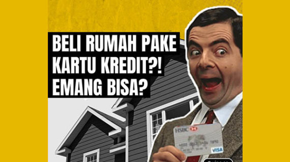 BELI RUMAH TAPI PAKAI KARTU KREDIT? EMANG BISA?