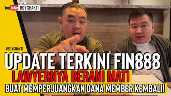 UPDATE TERKINI FIN888: LAWYERNYA BERANI MATI BUAT MEMPERJUANGKAN DANA MEMBER KEMBALI